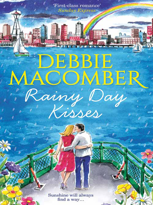 Title details for Rainy Day Kisses: Rainy Day Kisses / The First Man You Meet by Debbie Macomber - Available